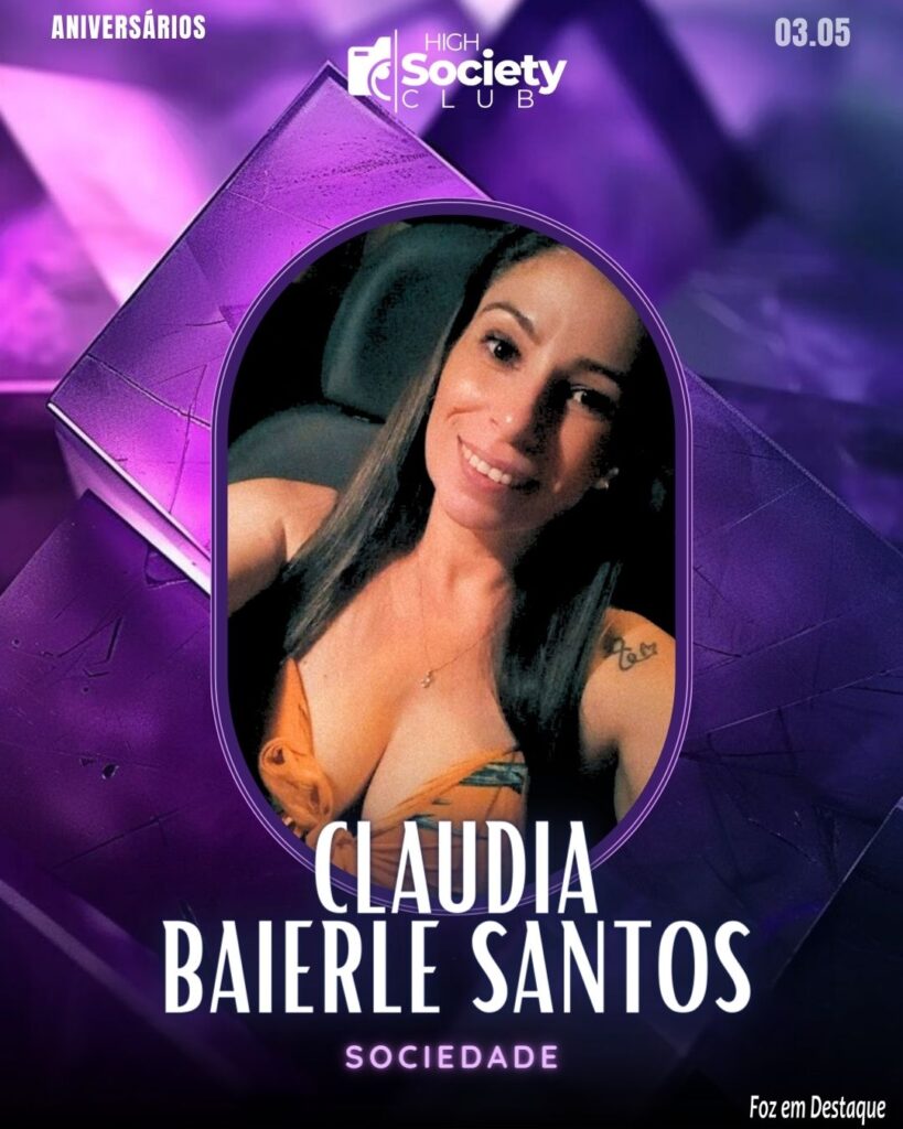 Claudia Baierle Santos - High Society Club Foz em Destaque