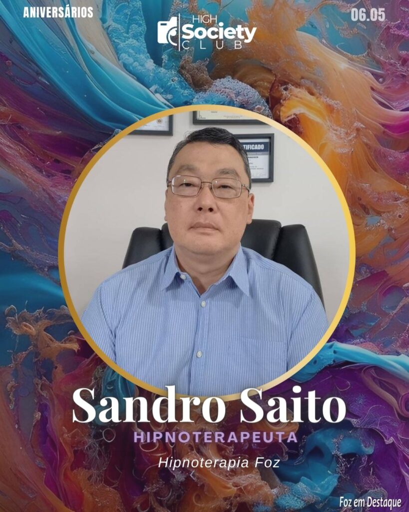 Sandro Saito - Hipnose Clínica / Hipnoterapia Hipnoterapia
Foz High Society Club Foz em Destaque