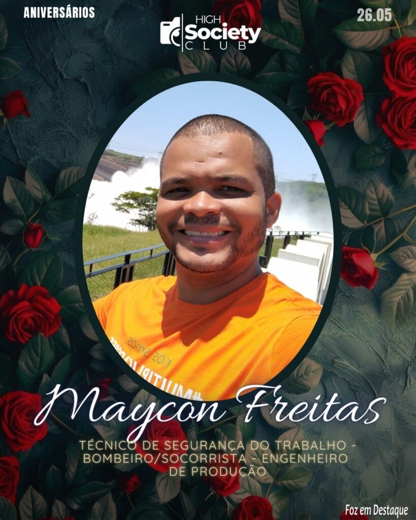 Maycon Freitas - Técnico de segurança do Trabalho - Bombeiro/Socorrista - Engenharia de Produção
Aniversários 26 de Maio 2024 High Society Club Foz em Destaque