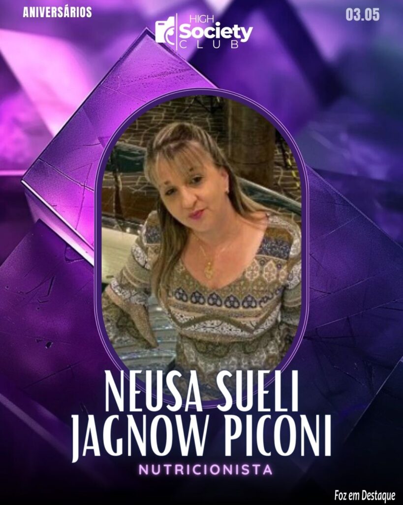 Neusa Sueli Jagnow Piconi - High Society Club Foz em Destaque