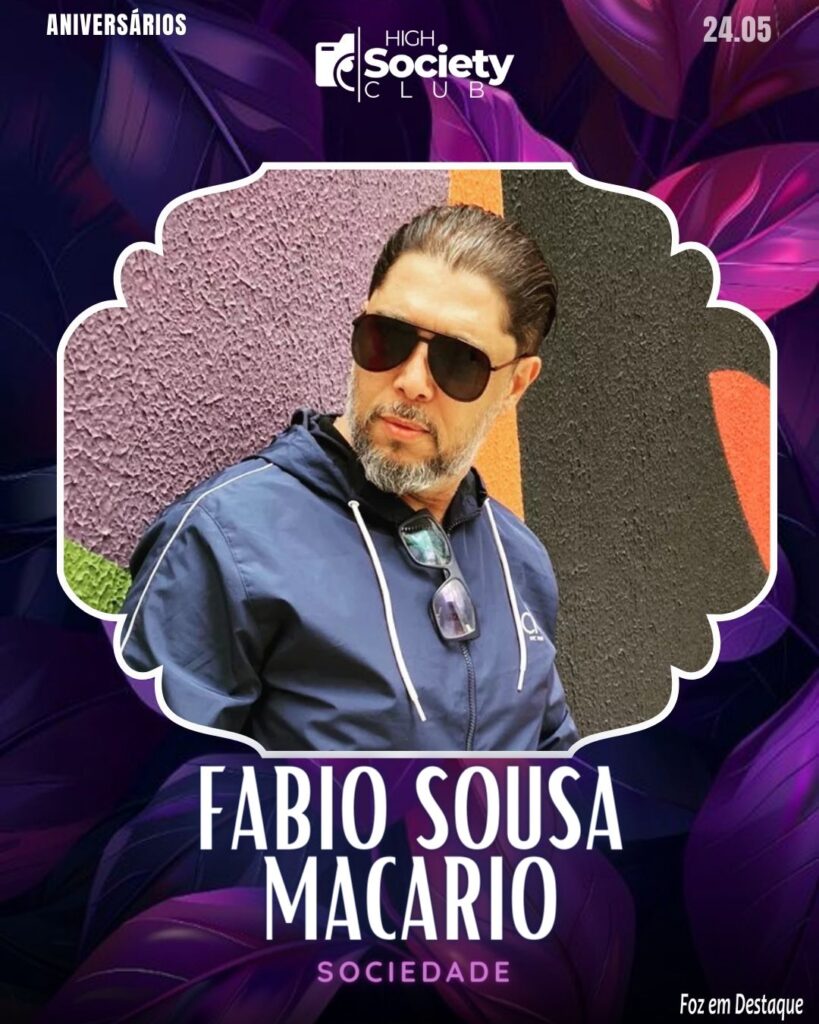 Fabio Sousa Macario -
Sociedade
High Society Club Foz em Destaque