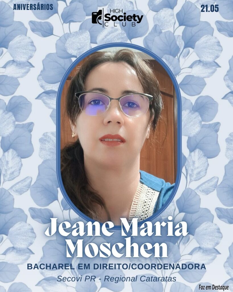 Jeane Maria Moschen
Bacharel em Direita/Coordenadora Secovi PR - Regional Cataratas High Society Club Foz em Destaque