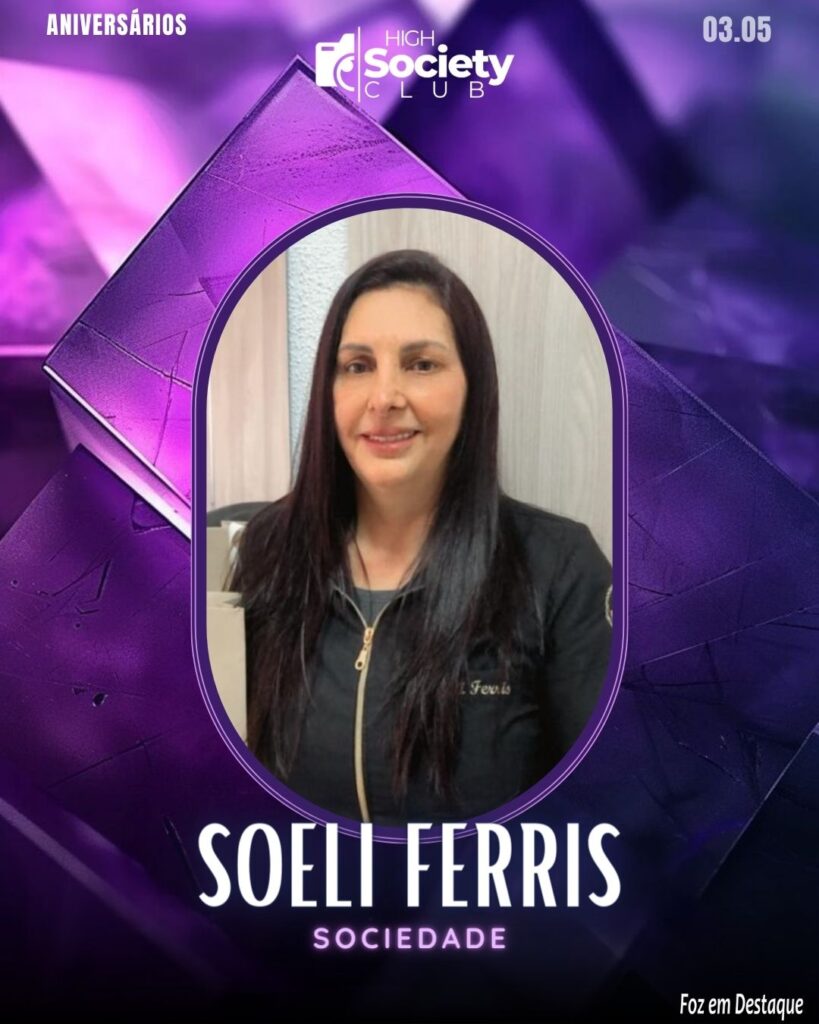 Soeli Ferris - High Society Club Foz em Destaque