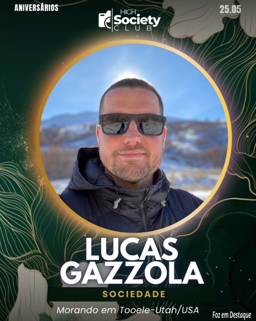 Lucas Gazzola
Aniversários 25 de Maio 2024 High Society Club Foz em Destaque