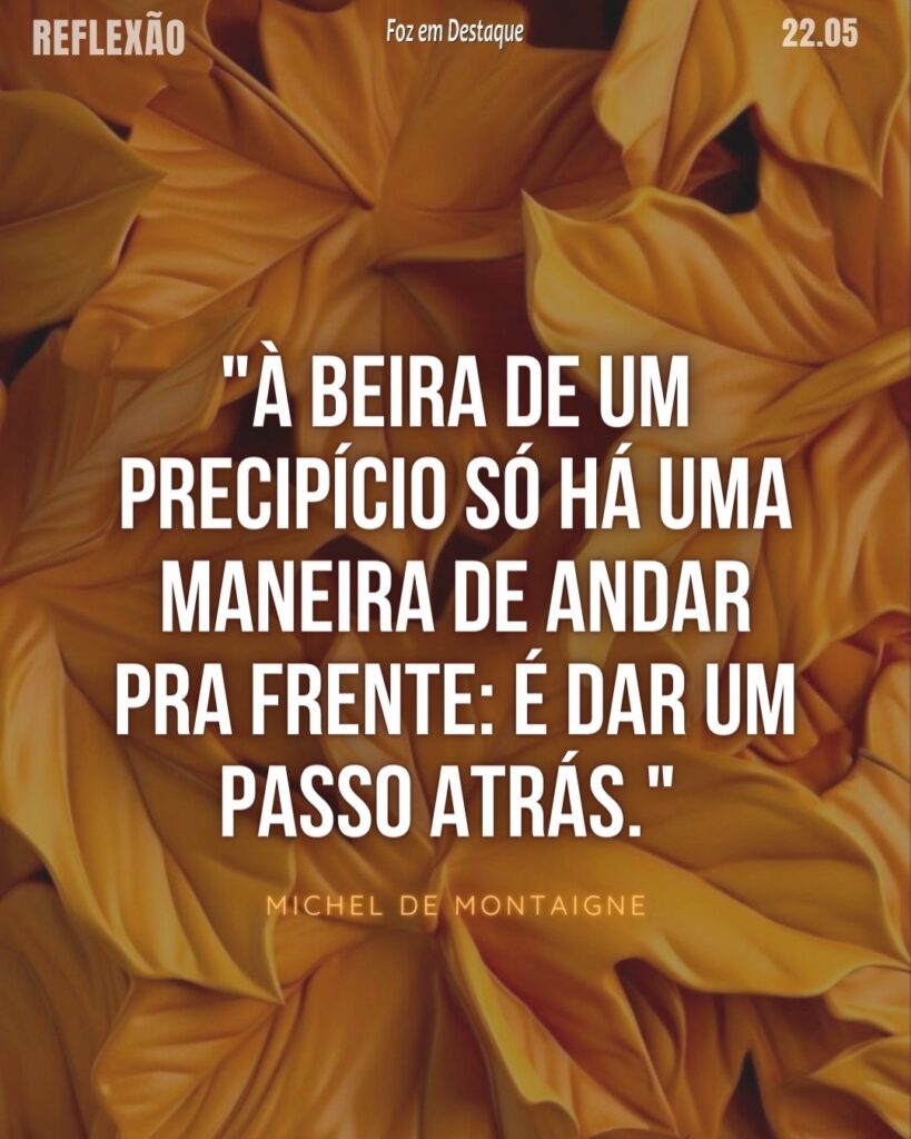 Reflexão 22 de Maio 2024 - Conheça e reflita com algumas das melhores frases e pensamentos. Pesquisa por Foz em Destaque .