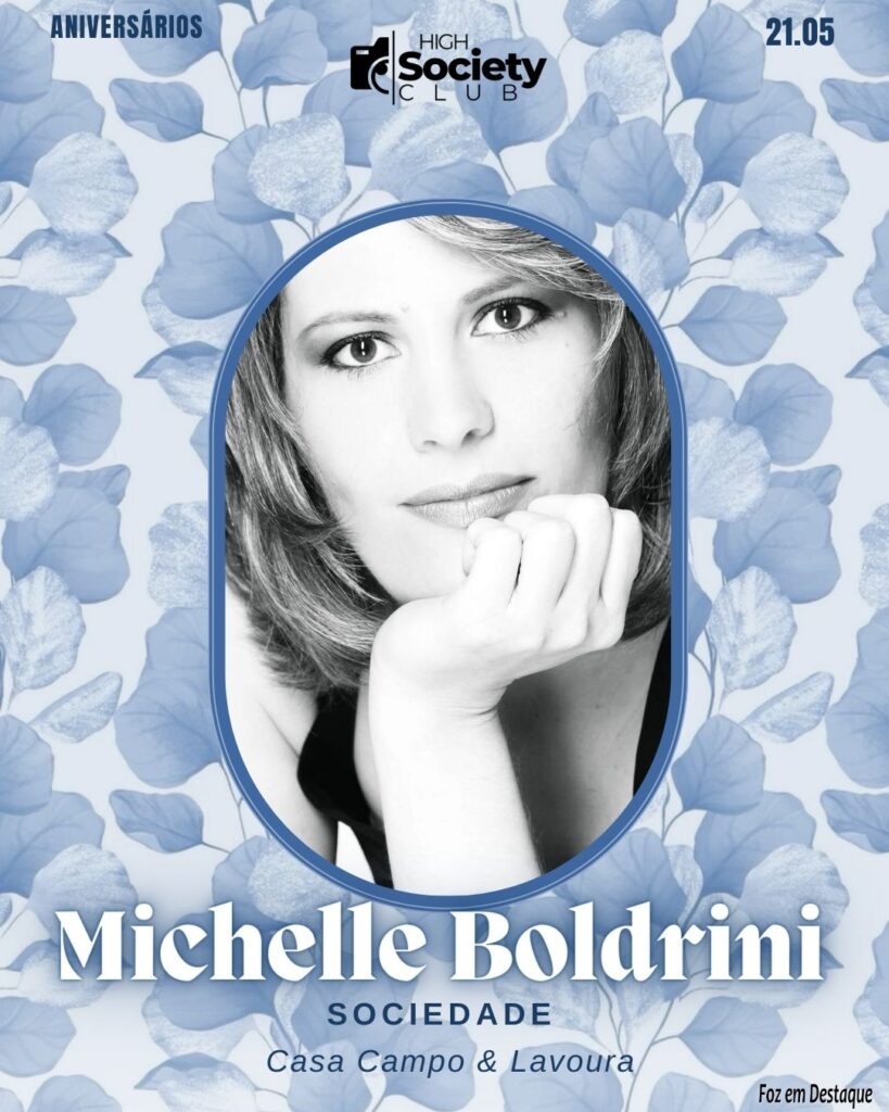 Michelle Boldrini - Sociedade - Casa Campo & Lavoura - High Society Club Foz em Destaque