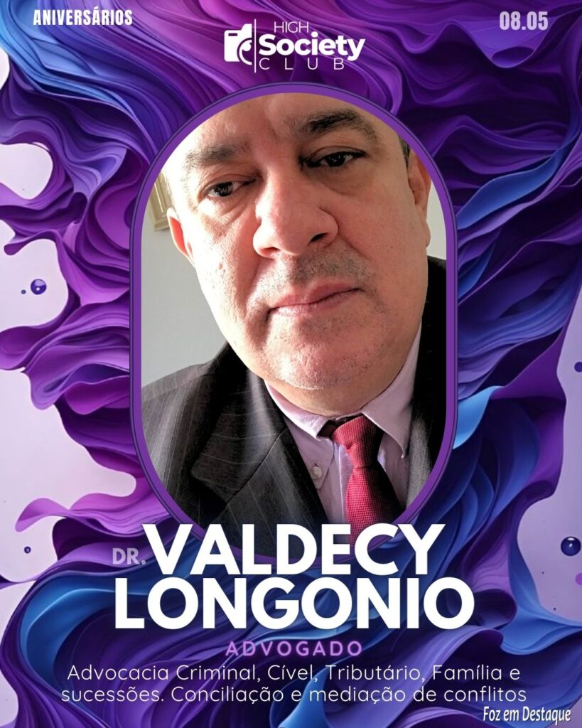 Dr. Valdecy Longonio - Advogado Advocacia Criminal, Cível, Tributário, Família e sucessões. Conciliação e mediação de conflitos.
Aniversários 08 de Maio 2024 High Society Club Foz em Destaque