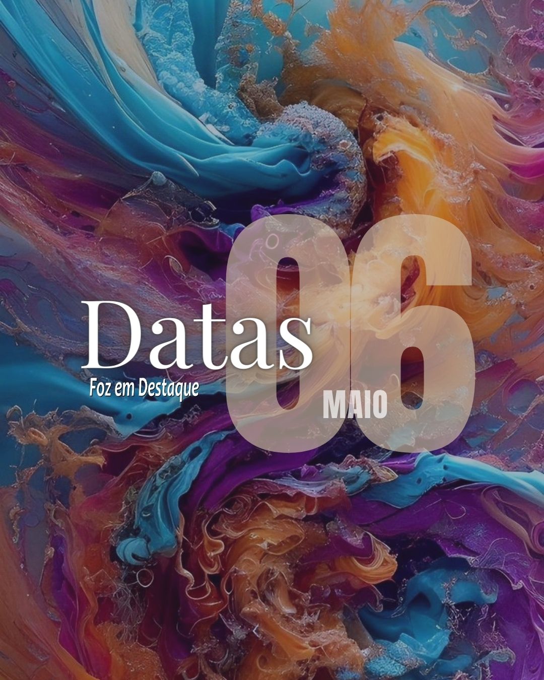 Datas 06 de Maio 2024 Datas 06 de Maio 2024 Foz em Destaque