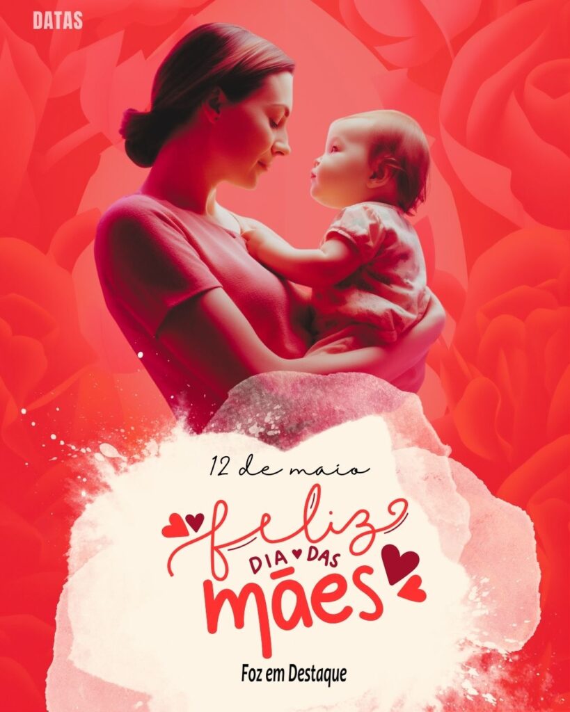 Dia das Mães - Datas 12 de Maio 2024 - Dia das Mães