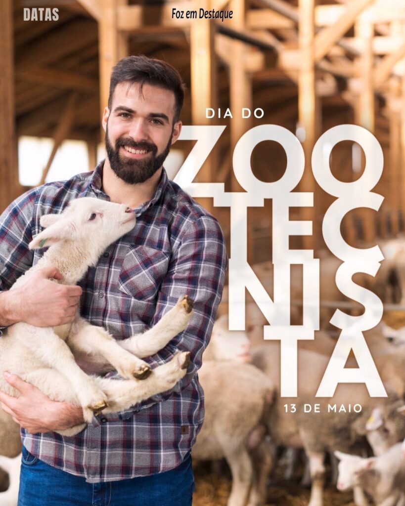Datas 13 de Maio 2024 Foz em Destaque - Dia do Zootecnista