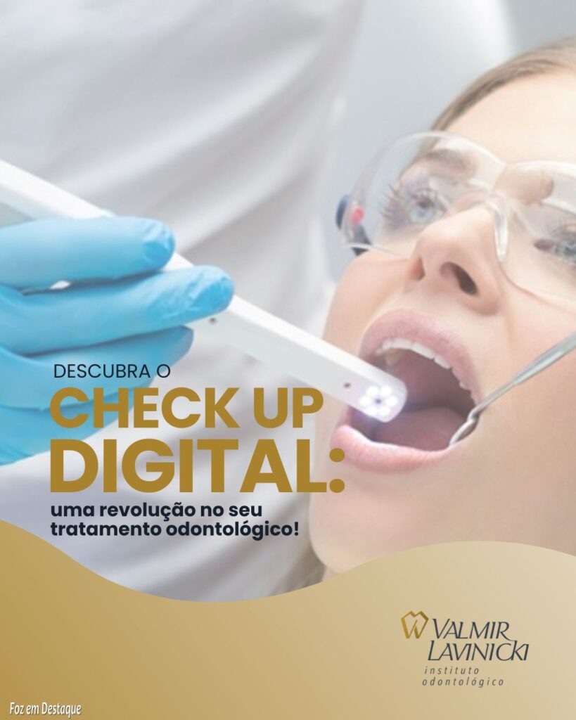 Descubra o Check Up Digital: uma revolução no seu tratamento odontológico com o Instituto Lavinicki!