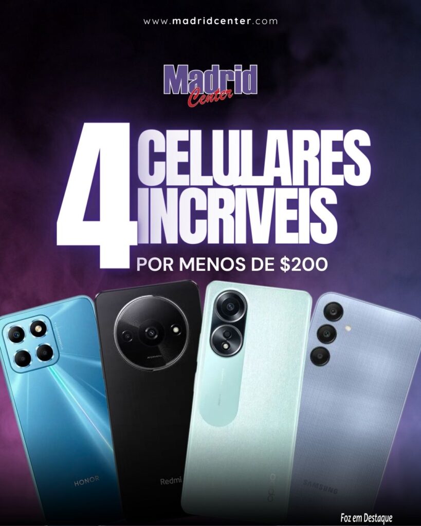 Descubra 4 Celulares Incríveis por Menos de $200 na Madrid Center!