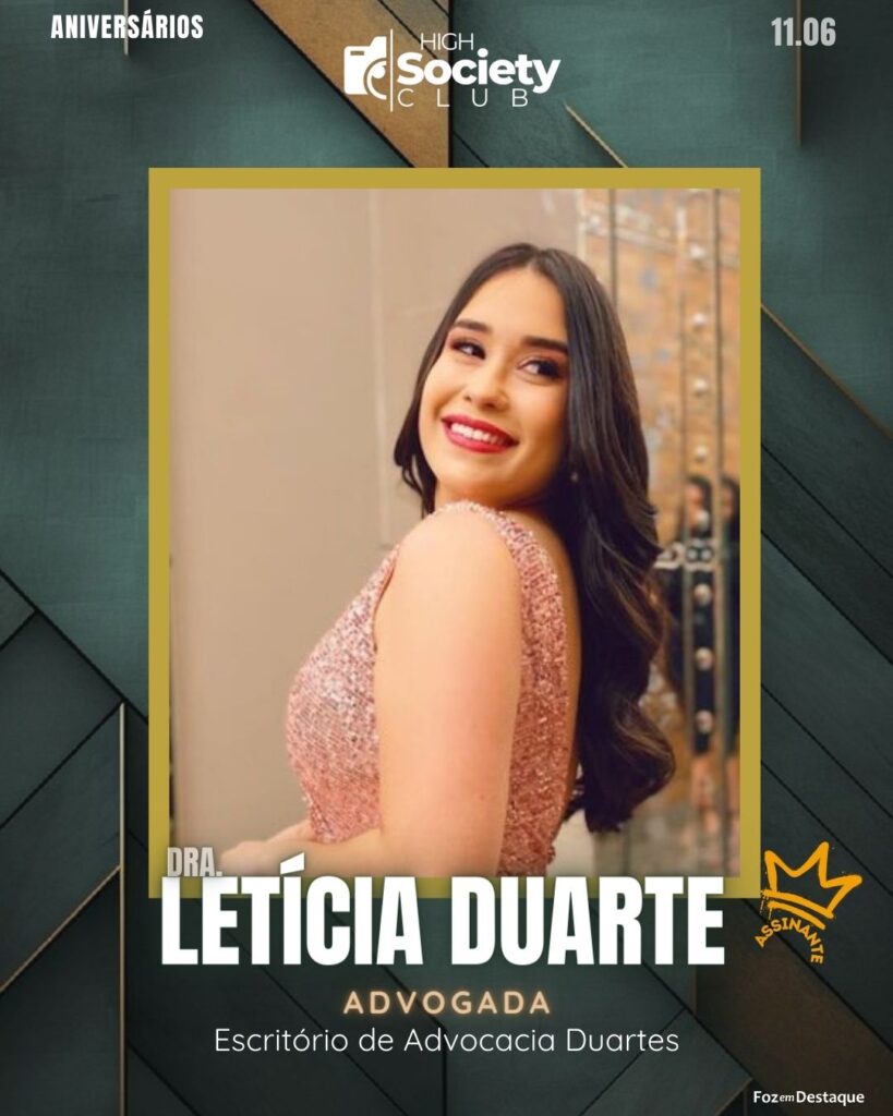 Dra.
Letícia Duarte - Advogada - Escritório de Advocacia Duartes
Aniversários 11 de Junho 2024 High Society Club Foz em Destaque