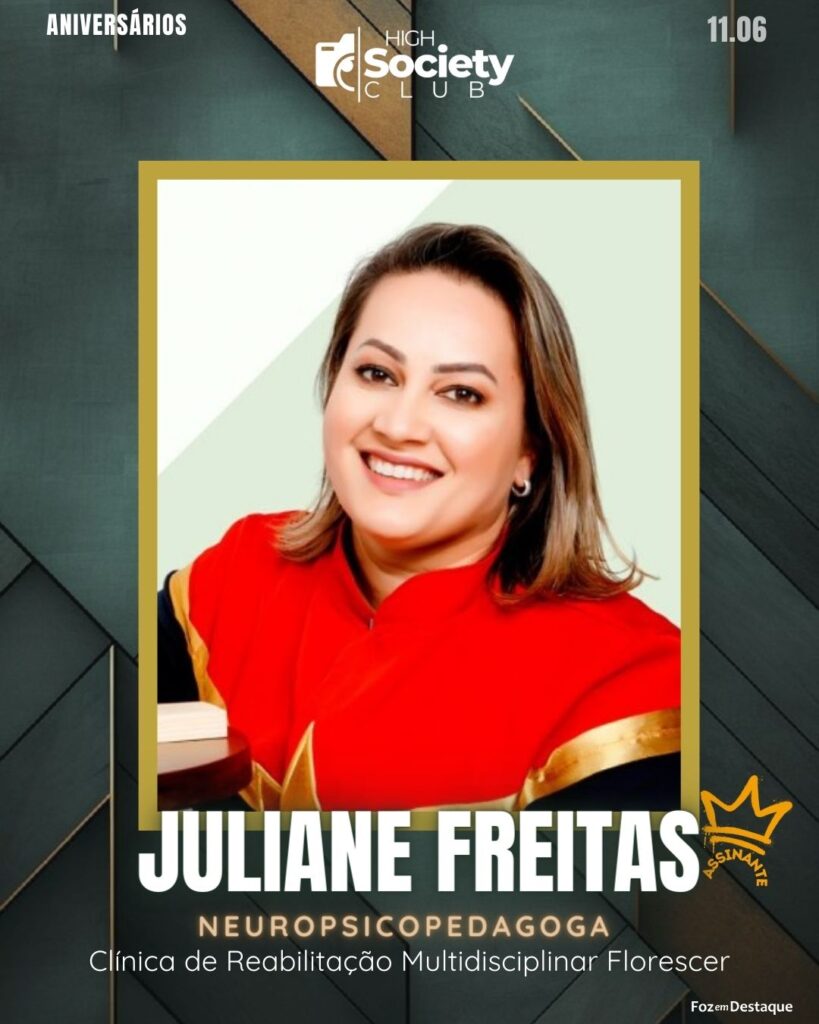 Juliane Freitas - Neuropsicopedagoga - Clínica de Reabilitação Multidisciplinar Florescer
Aniversários 11 de Junho 2024 High Society Club Foz em Destaque