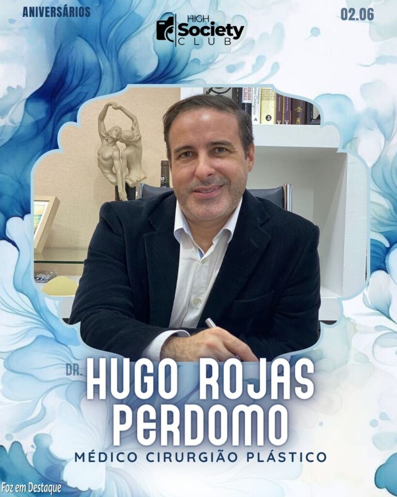 Dr. Hugo Rojas Perdomo - Médico Cirurgião Plástico
High Society Club Foz em Destaque