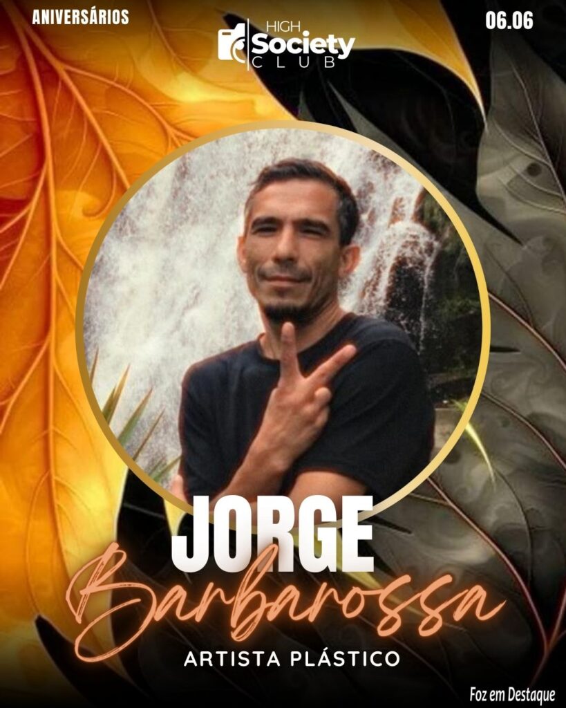 Jorge Barbarossa - Artista Plástico
High Society Club Foz em Destaque