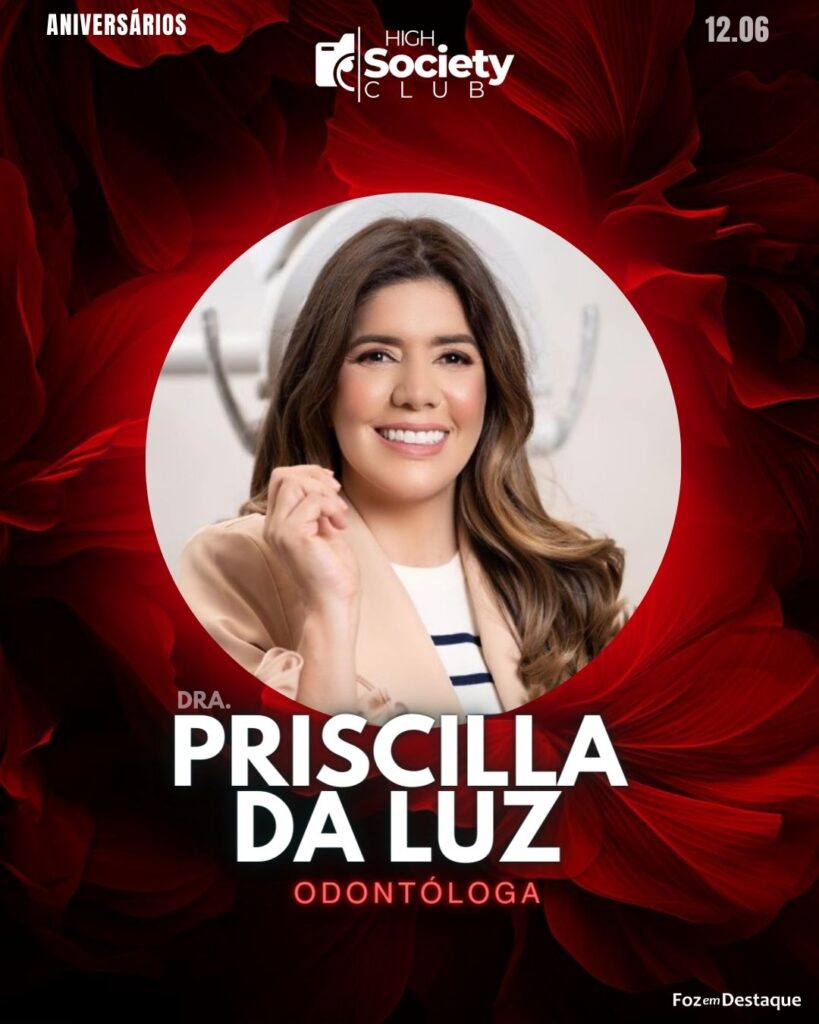 High Society Club Foz em Destaque
Dra.
Priscilla da Luz
Odontóloga