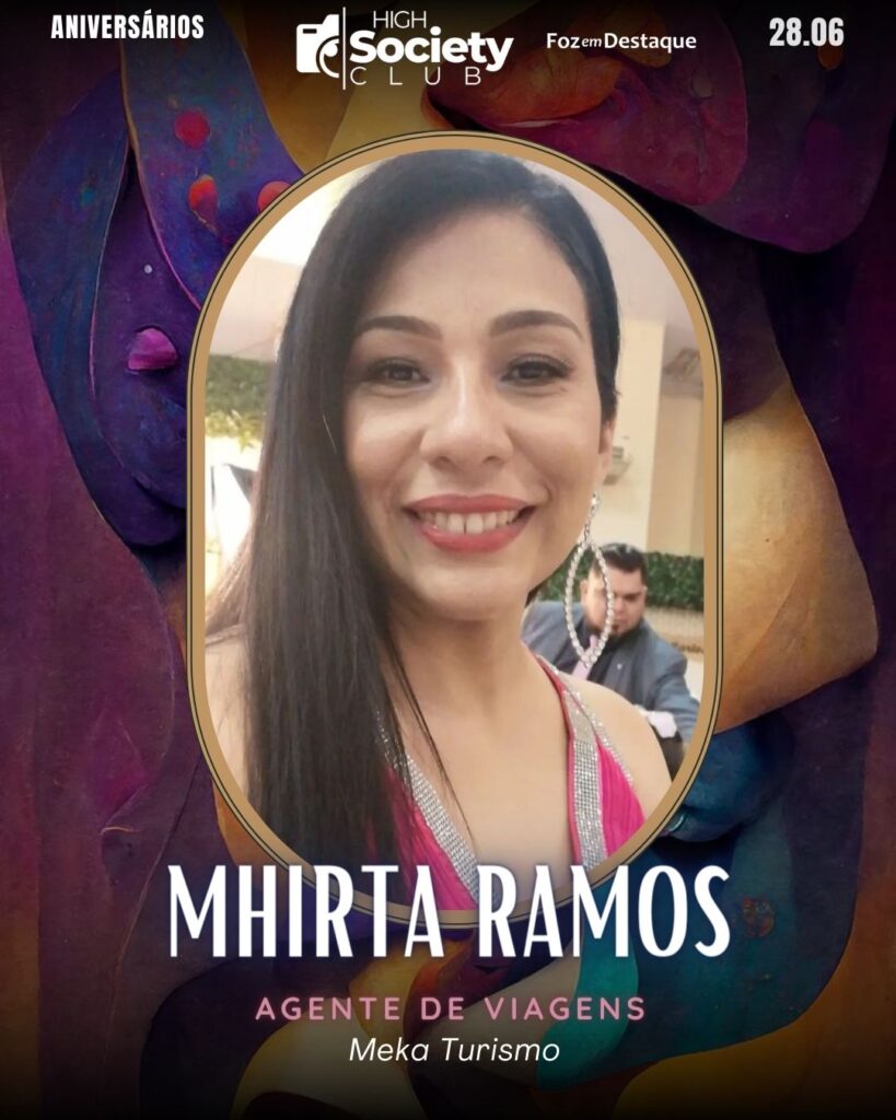 Mhirta Ramos - Agente de Viagens - Meka Turismo
Aniversários 28 de Junho 2024 High Society Club Foz em Destaque