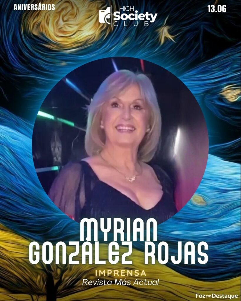High Society Club Foz em Destaque
Myrian González Rojas -
Imprensa/Revista Más Actual