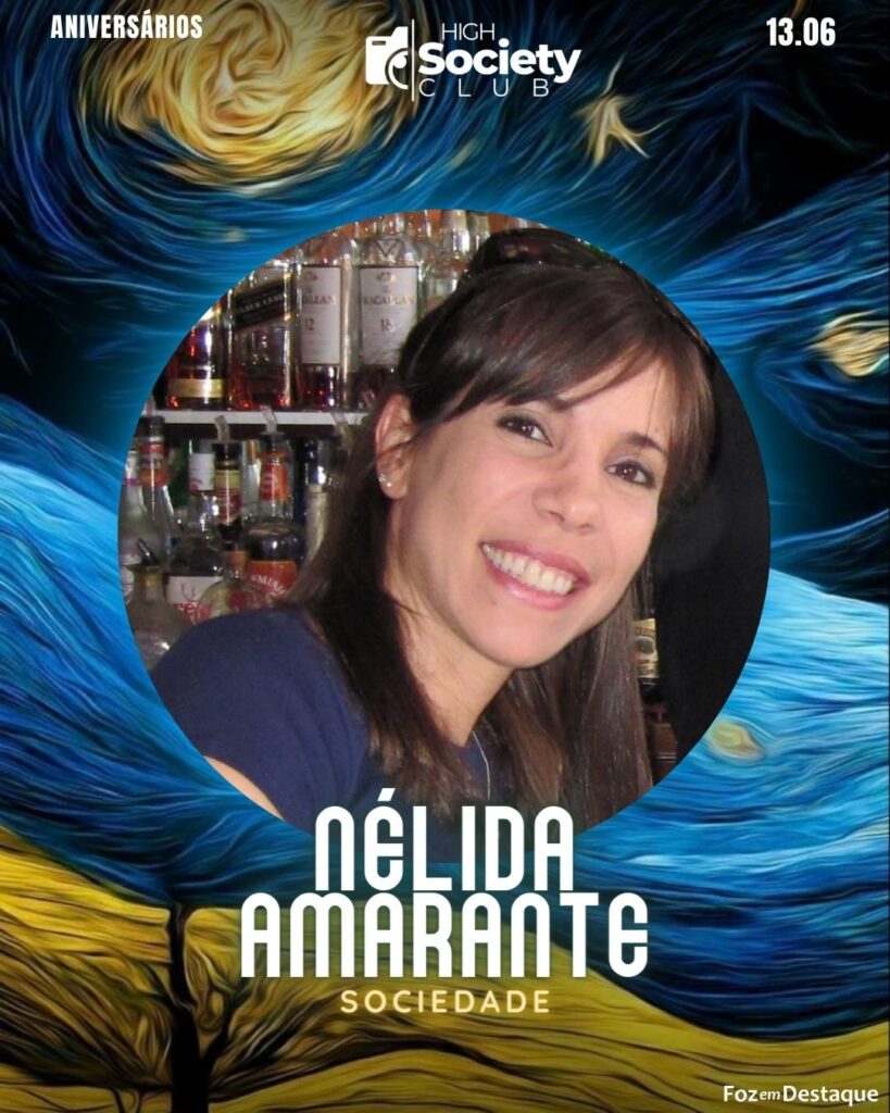 High Society Club Foz em Destaque
Nélida Amarante -
Sociedade