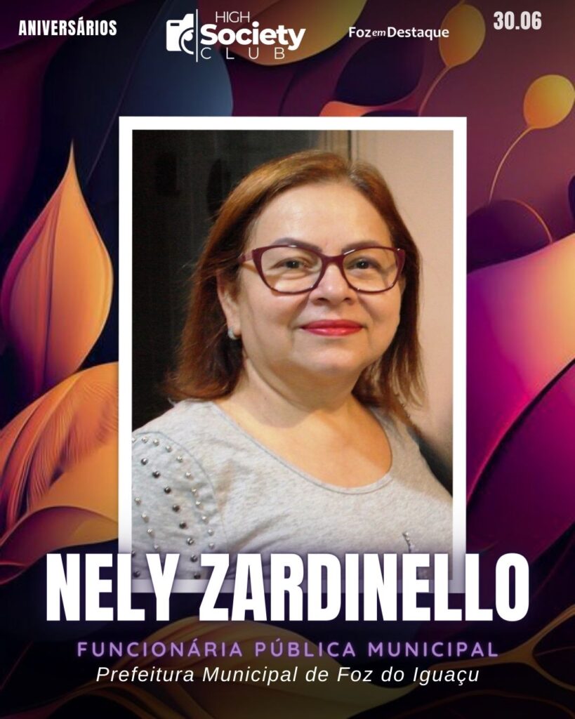 Nely Zardinello - Prefeitura Municipal de Foz do Iguaçu
High Society Club Foz em Destaque