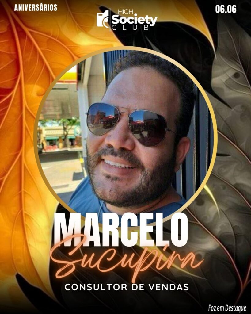 Marcelo Sucupira - Consultor de Vendas
High Society Club Foz em Destaque
