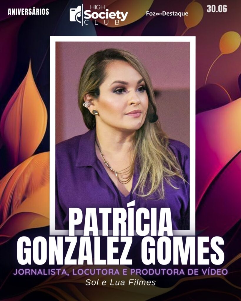 Patrícia Gonzalez Gomes - Jornalista, Locutora e Produtora de Vídeo - Sol e Lua Filmes
Aniversários 30 de Junho 2024 High Society Club Foz em Destaque