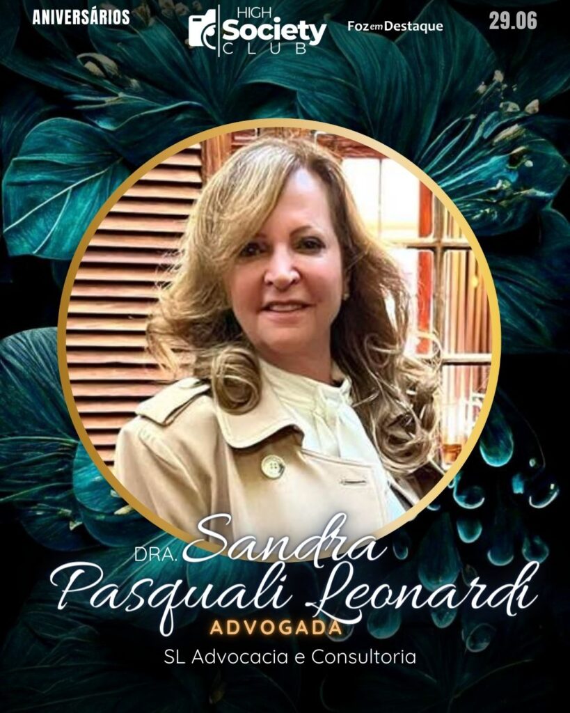 Dra. Sandra Pasquali Leonardi - Advogada - SL Advocacia e Consultoria - High Society Foz em Destaque