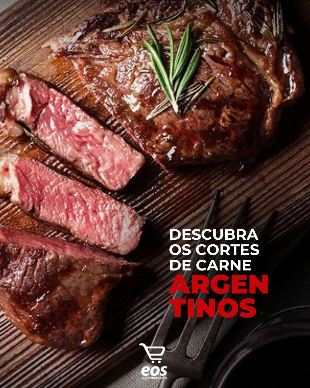 Conheça Cortes de Carne Argentinos com EOS Supermercados merchan - eos 1 (2)