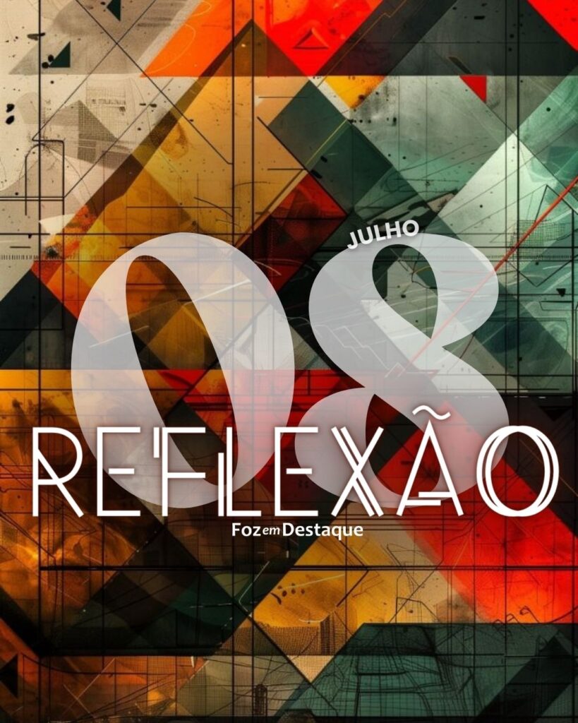 Reflexão 08 de Julho 2024