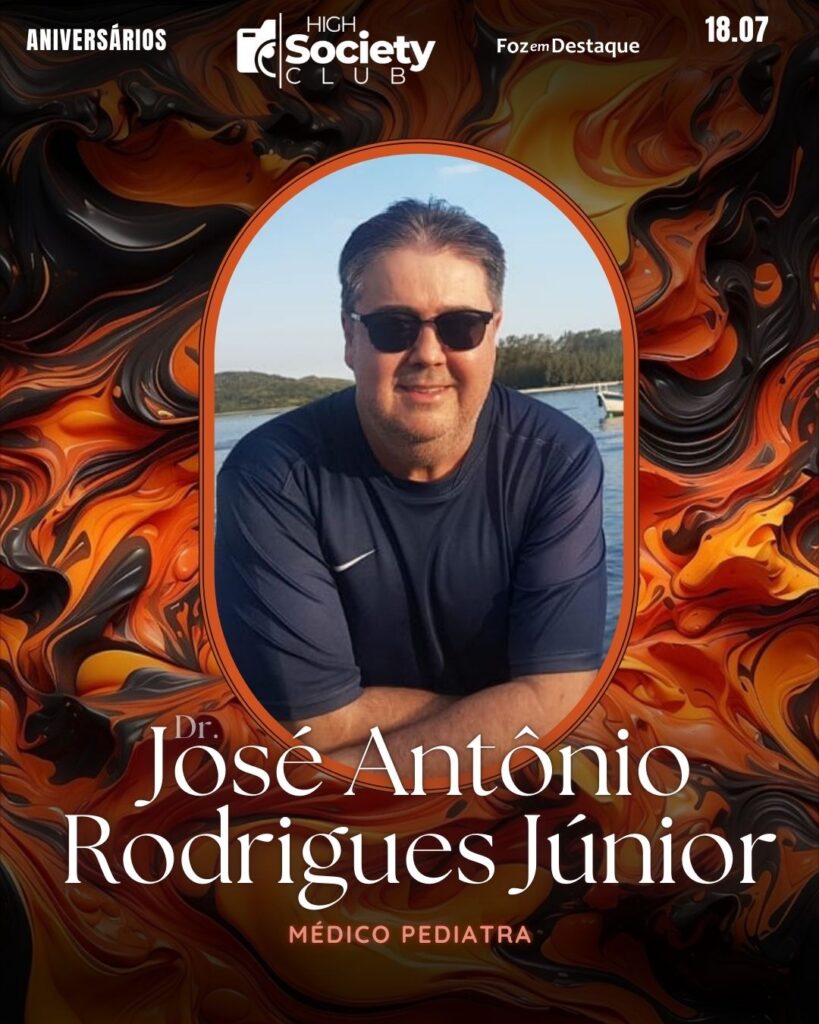 Dr. José Antônio Rodrigues Júnior - Médico Pediatra
Aniversários 18 de Julho 2024 High Society Club Foz em Destaque