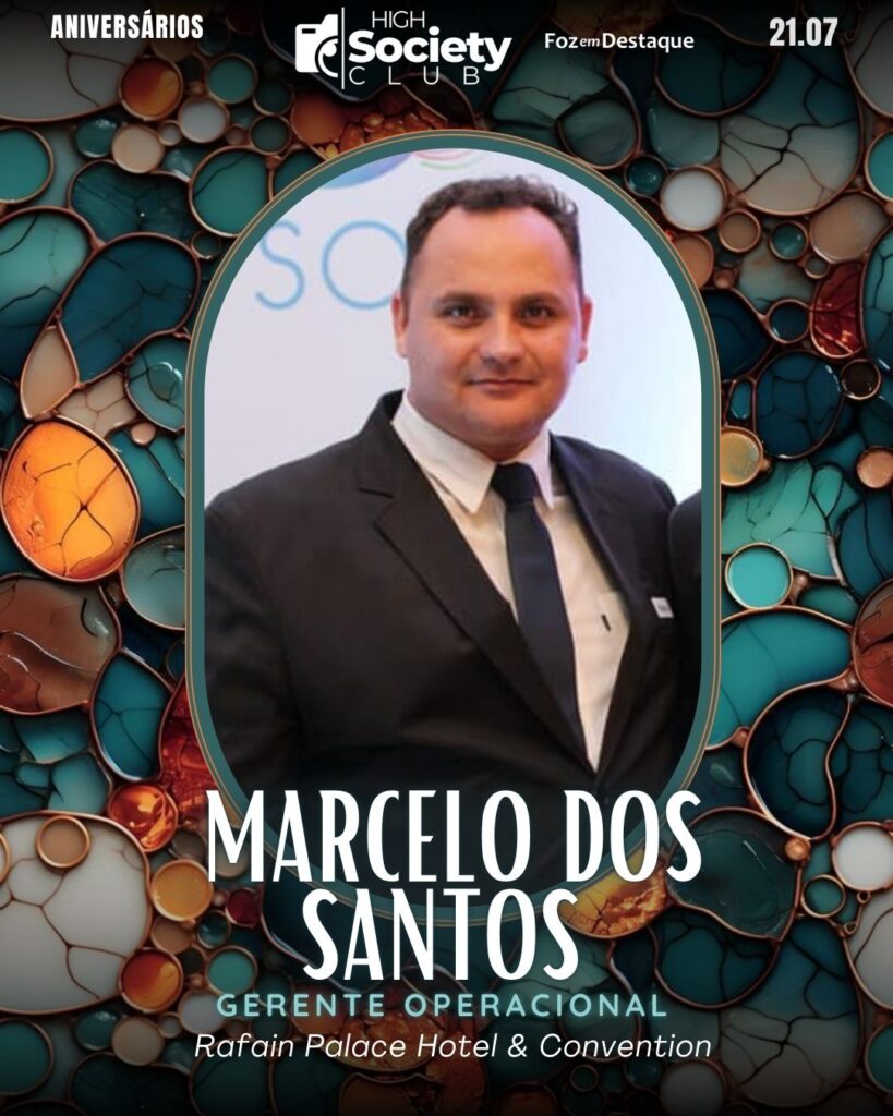 Marcelo Dos Santos
Gerente Operacional - Rafain Palace Hotel & ConventionAniversários 21 de Julho 2024 High Society Club Foz em Destaque