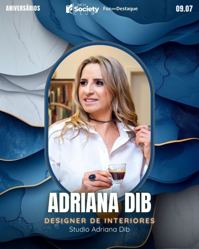High Society Club Foz em Destaque
Adriana Dib
Designer de Interiores - Studio Adriana Dib