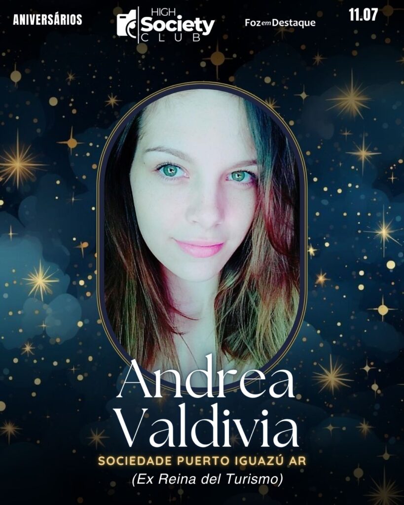 Andrea Valdivia
Sociedade Puerto Iguazú AR - Ex Reina del Turismo
Aniversários 11 de Julho 2024 High Society Club Foz em Destaque