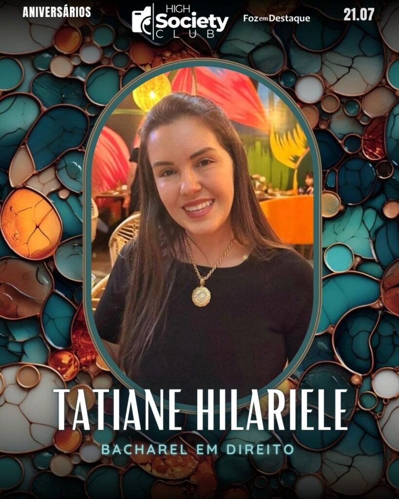 Tatiane Hilariele
Bacharel em Direito
High Society Club Foz em Destaque