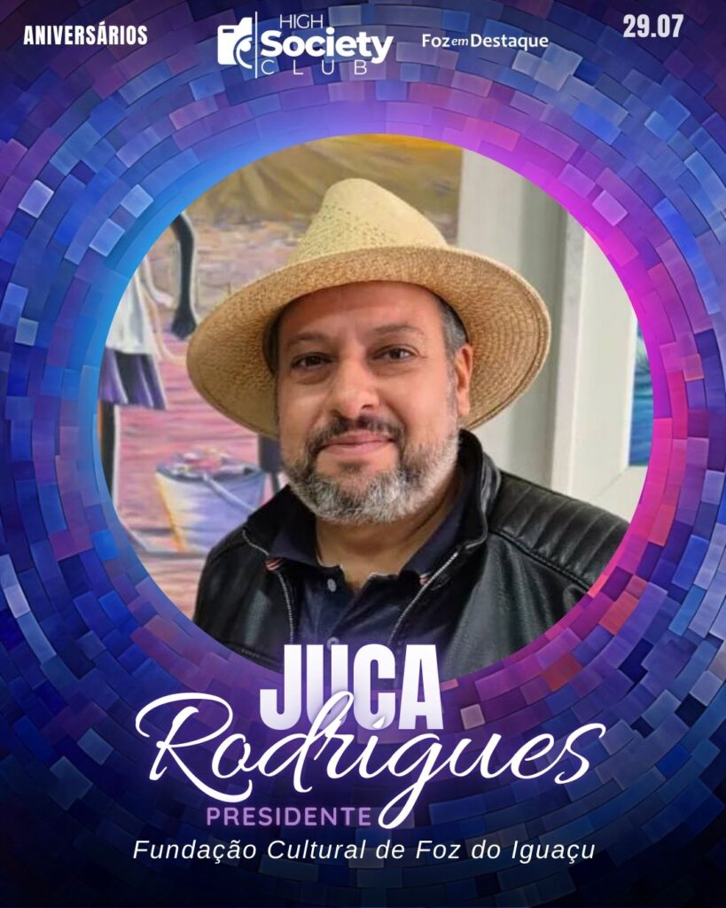 Juca Rodrigues - Presidente - Fundação Cultural de Foz do Iguaçu
Aniversários 29 de Julho 2024 High Society Club