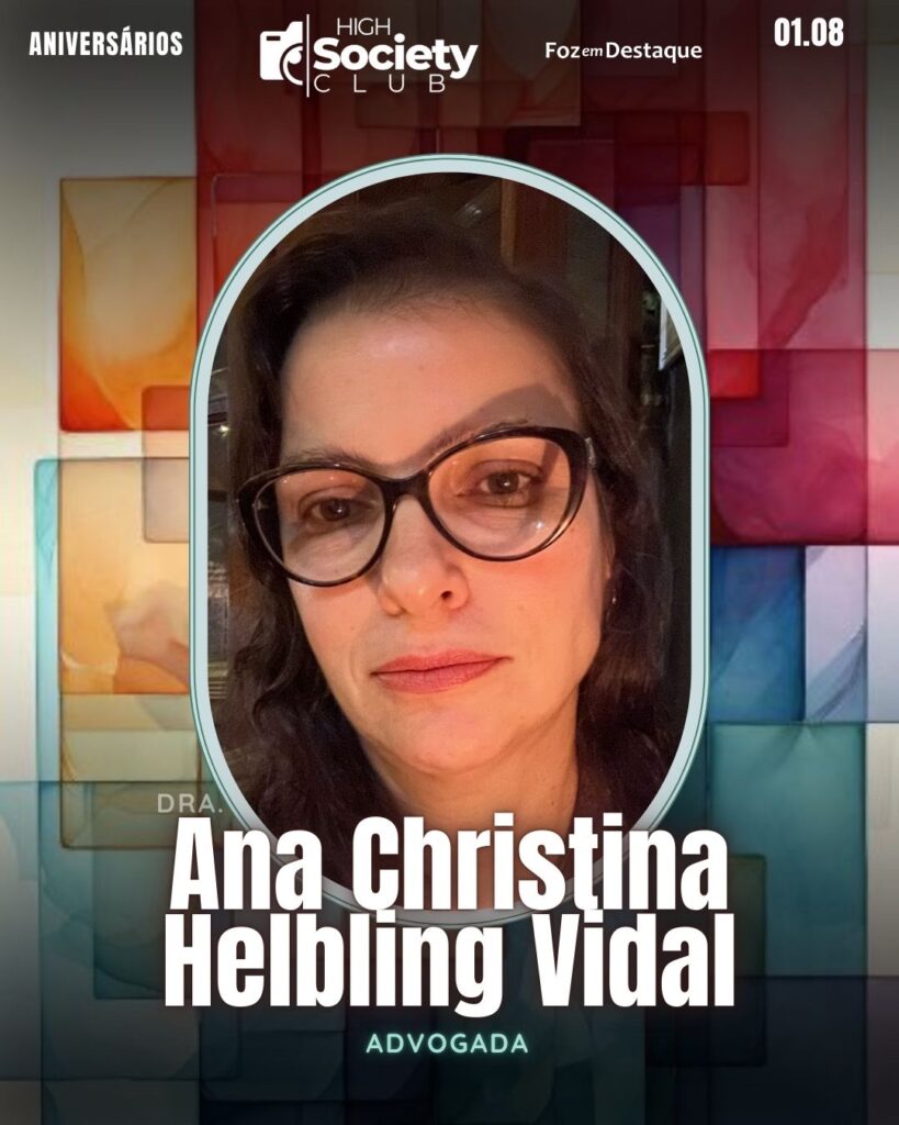Dra. Ana Christina Helbling Vidal - Advogada - High Society Club Foz em Destaque