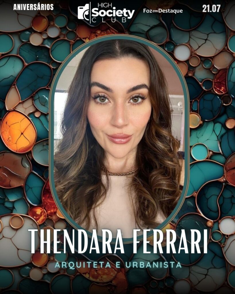 Thendara Ferrari
Arquiteta e Urbanista
High Society Club Foz em Destaque