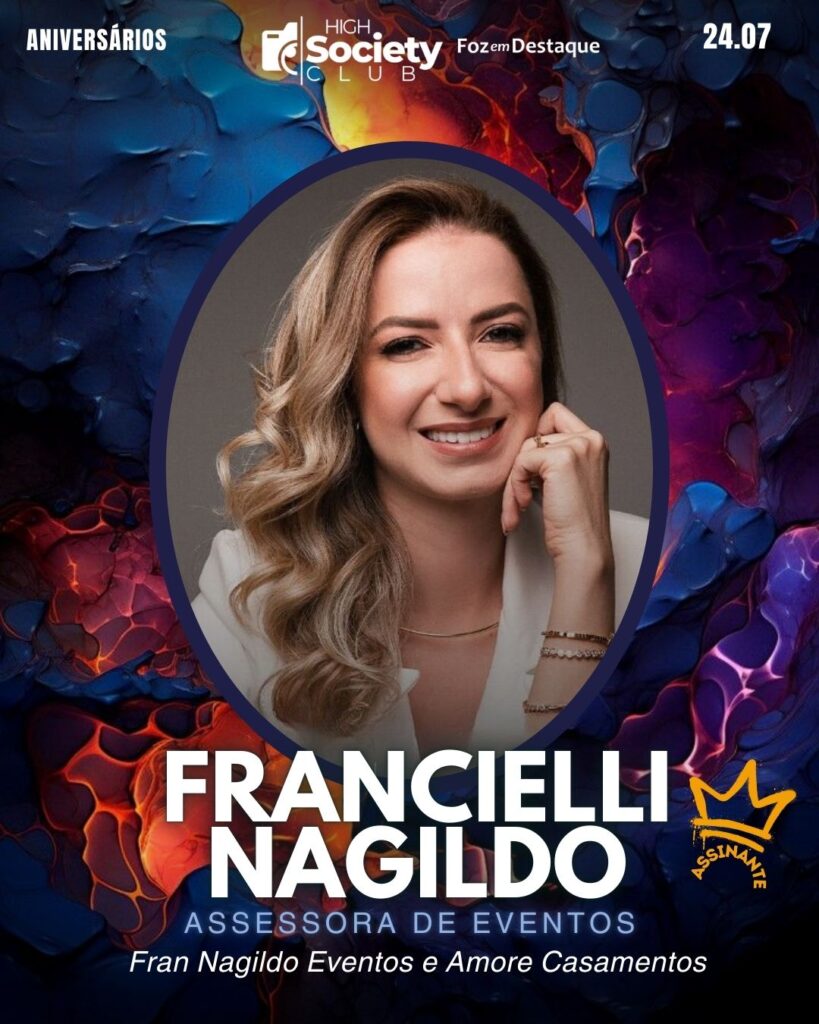 Francielli Nagildo, Assessora de Eventos - Fran Nagildo Eventos e Amore Casamentos
Aniversários 24 de Julho 2024 Foz em Destaque High Society Club