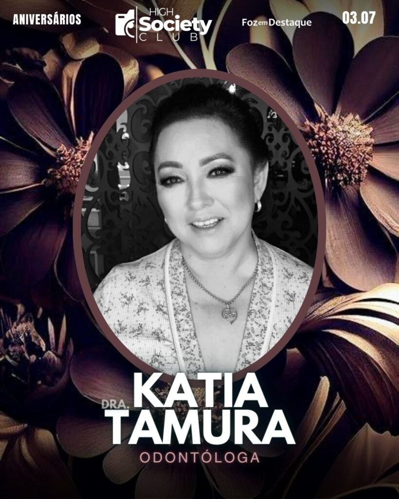 Dra. Katia Tamura - Odontóloga
High Society Club Foz em Destaque