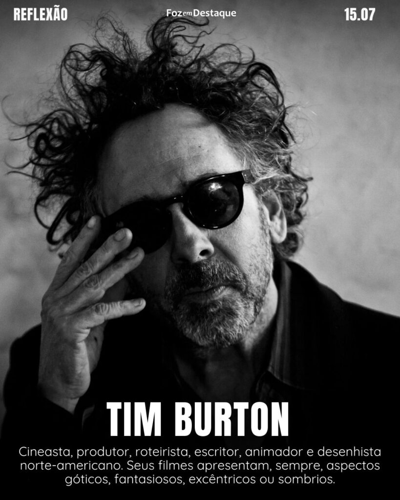 Tim Burton - Reflexão 14 de Julho 2024 Foz em Destaque
