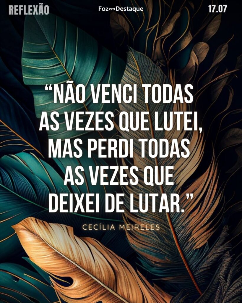 Cecília Meireles - Reflexão 17 de Julho 2024 Foz em Destaque