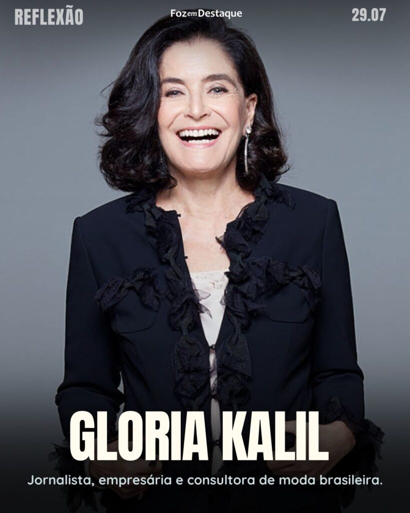 "Ser chique é somar aparência com conteúdo." Gloria Kalil - Jornalista, empresária e consultora de moda brasileira.
Reflexão 29 de Julho 2024 Foz em Destaqaue