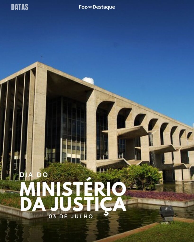 Dia do Ministério da Justiça
]Datas 03 de Julho 2024 Foz em Destaque