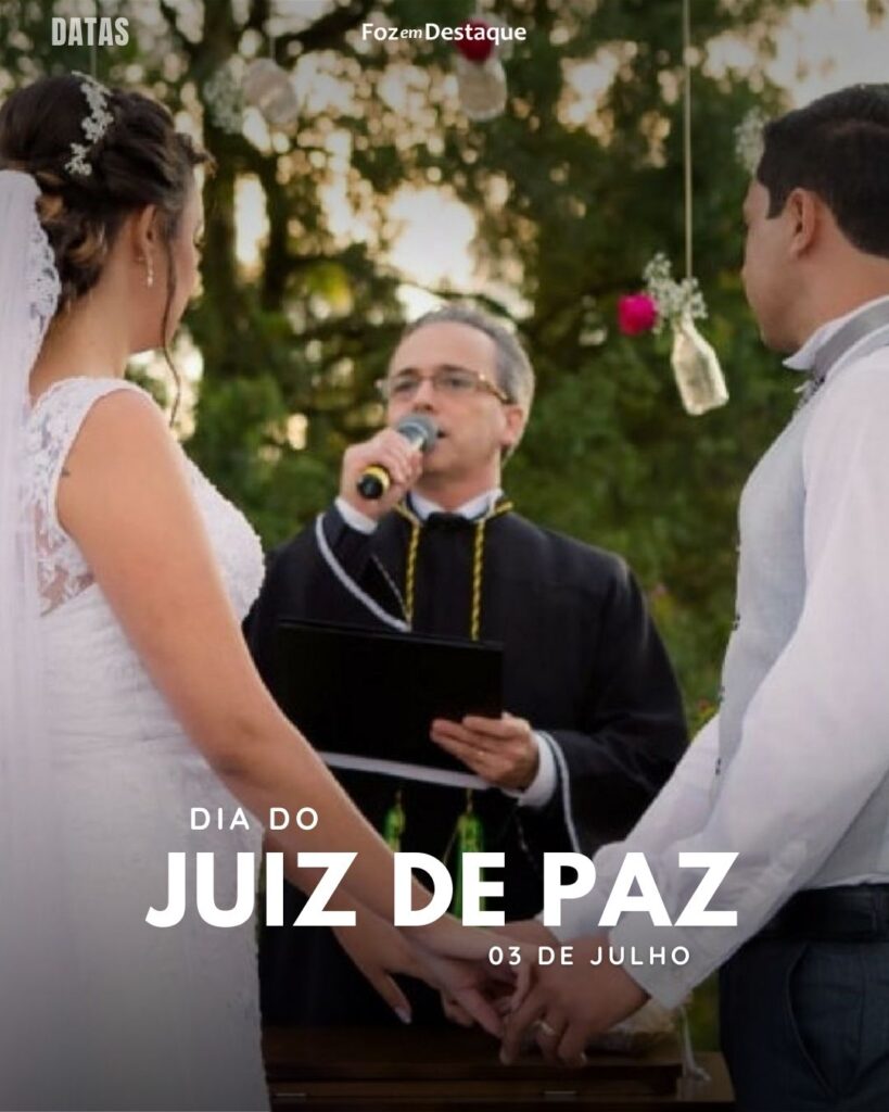 Dia do Juiz de Paz
Datas 03 de Julho 2024 Foz em Destaque