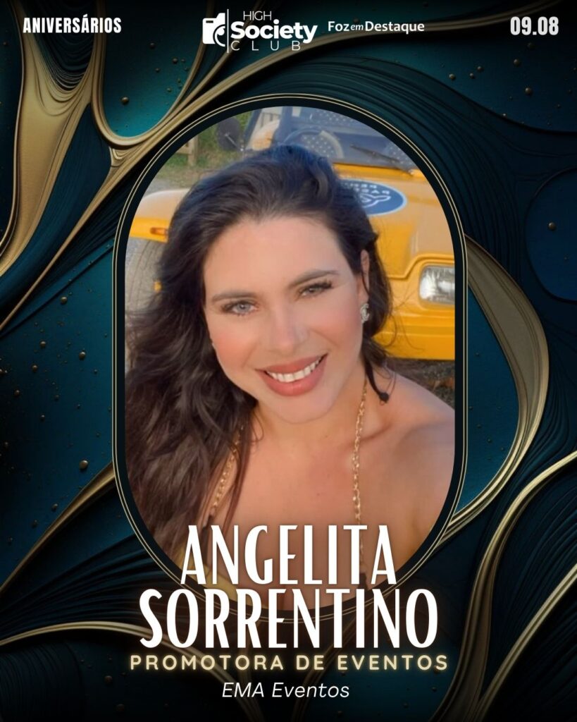 Angelita Sorrentino - Promotora de Eventos/Sócia Proprietária EMA Eventos
Aniversários 09 de Agosto 2024 High Society Club Foz em Destaque