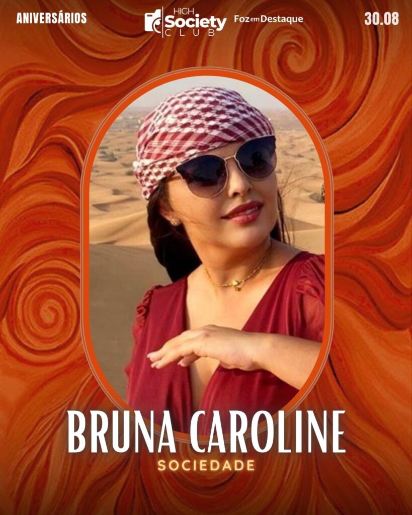 Bruna Caroline
Foz em Destaque High Society Club