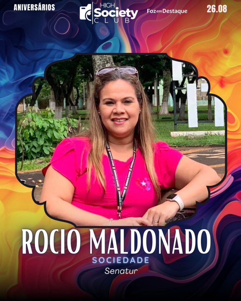 Rocio Maldonado - Sociedade - Senatur
High Society Club Foz em Destaque