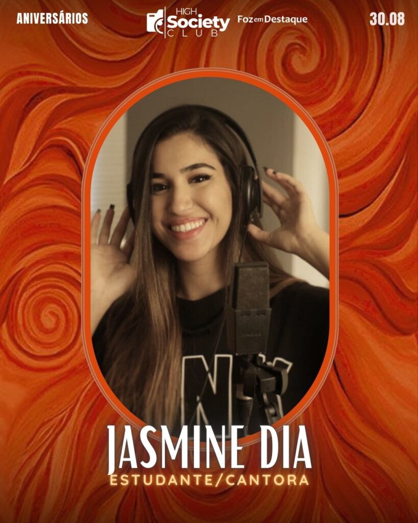 Jasmine Dia
Estudante/Cantora
Aniversários 30 de Agosto 2024 Foz em Destaque High Society Club