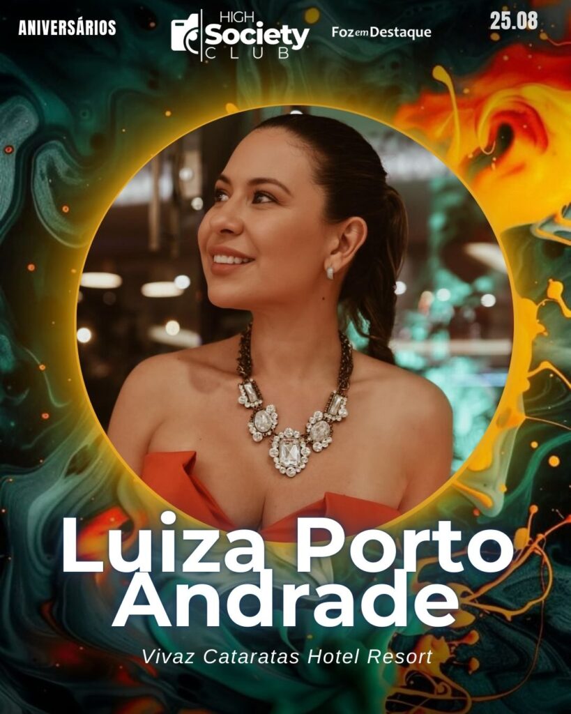 Luiza Porto Andrade -
Vivaz Cataratas Hotel Resort
Aniversários 25 de Agosto 2024 High Society Club Foz em Destaque